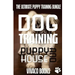 Dog Training: The Ultimate Puppy Training Bundle: How To Train Your Puppy To A Well Behaved Dog And House Training In 7 Days Or Less