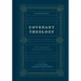 Covenant Theology: Biblical, Theological, and Historical Perspectives