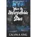 Where the Unforgettable Dies: (The Extraordinary Lives and Fatal Demise)