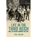 Life in the Third Reich: Daily Life in Nazi Germany, 1933-1945