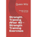 Strength Training After 40 - Strength Training Exercises: Strength Training for Fat Loss!