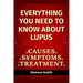 Everything you need to know about Lupus: Causes, Symptoms, Treatment