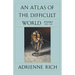 An Atlas of the Difficult World: Poems 1988-1991