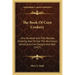 The Book Of Corn Cookery: One Hundred And Fifty Recipes Showing How To Use This Nutritious Cereal And Live Cheaply And Well (1917)