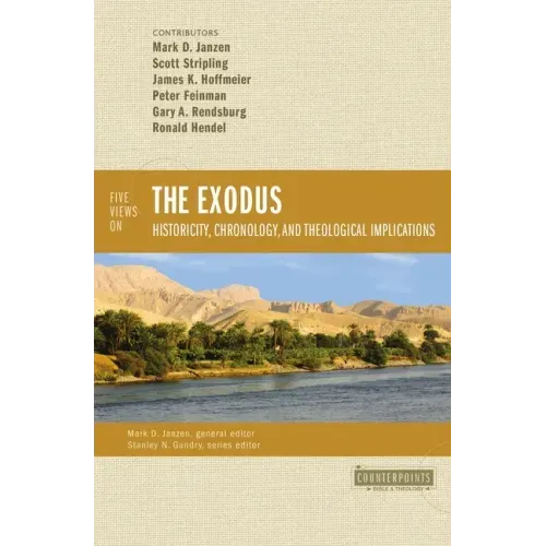 Five Views on the Exodus: Historicity, Chronology, and Theological Implications