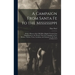A Campaign From Santa Fe to the Mississippi; Being a History of the old Sibley Brigade From its First Organization to the Present Time; its Campaigns