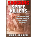 Shocking Spree Killers: True, Horrific, and Puzzling Stories of Cold Blooded Murderers