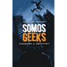 Somos Geeks: Inadaptados Subversivos