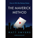 How to Win the Startup Game: The Maverick Method