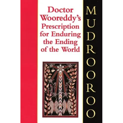 Doctor Wooreddy's Prescription for Enduring the Ending of the World