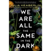 We Are All the Same in the Dark