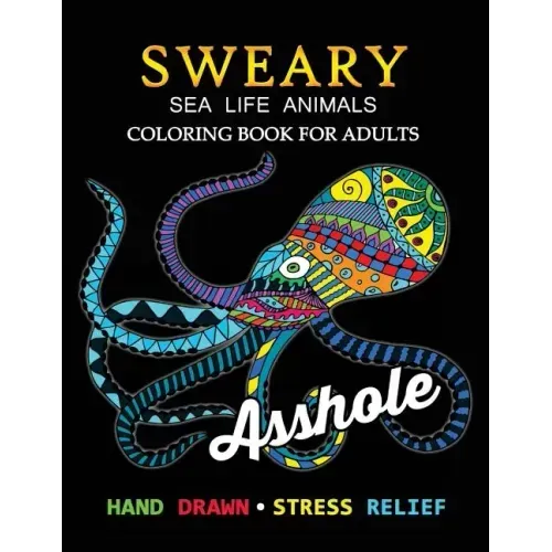 Sweary Sea Life Animals Coloring Book: Swear Word Adults Coloring Book