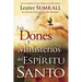 Los Dones Y Ministerios del Espíritu Santo