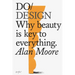 Do Design: Why Beauty Is Key to Everything.