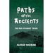 Paths of the Ancients: Alfred Watkins' the Old Straight Track