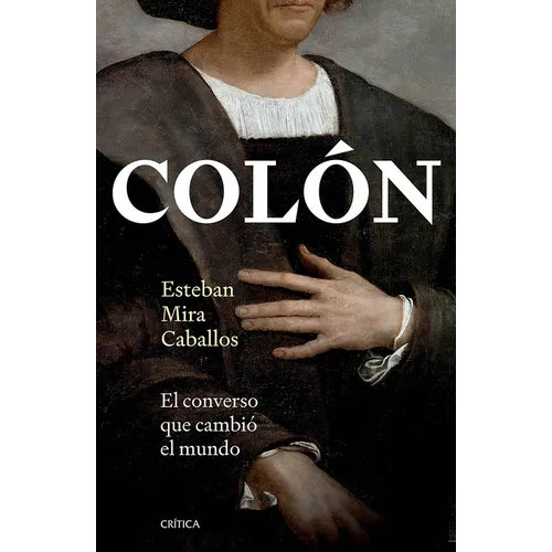 Colón: El Converso Que Cambió El Mundo / Columbus: The Converted Who Changed the World