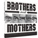 Brothers and Mothers