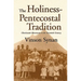 Holiness-Pentecostal Tradition: Charismatic Movements in the Twentieth Century