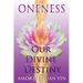 Oneness: Our Divine Destiny