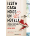 ¡Esta Casa No Es Un Hotel!: Manual de Educación Emocional Para Padres de Adolescentes / This House Is Not a Hotel!