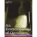 An Encyclopaedia of Occultism
