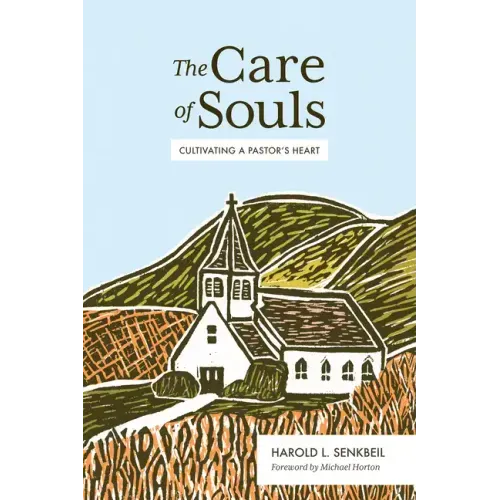 The Care of Souls: Cultivating a Pastor's Heart