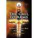 The Call to Arms: The Battle for the Hearts, Minds, and Souls of Men