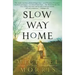Slow Way Home