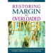 Restoring Margin to Overloaded Lives: A Companion Workbook to Margin and the Overload Syndrome