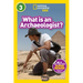 What Is an Archaeologist? (National Geographic Kids Readers, Level 3)