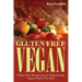Gluten Free Vegan: Gluten Free Recipes for an Empowering Vegan Gluten Free Diet