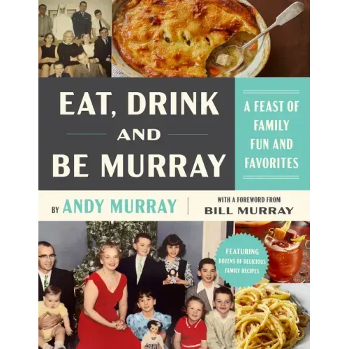 Eat, Drink, and Be Murray: A Feast of Family Fun and Favorites