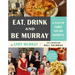 Eat, Drink, and Be Murray: A Feast of Family Fun and Favorites