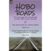 Hobo Roads: Two Accounts of Living Rough in Early 20th Century America-The Adventures of a Woman Hobo by Ethel Lynn & From North Carolina to Southern