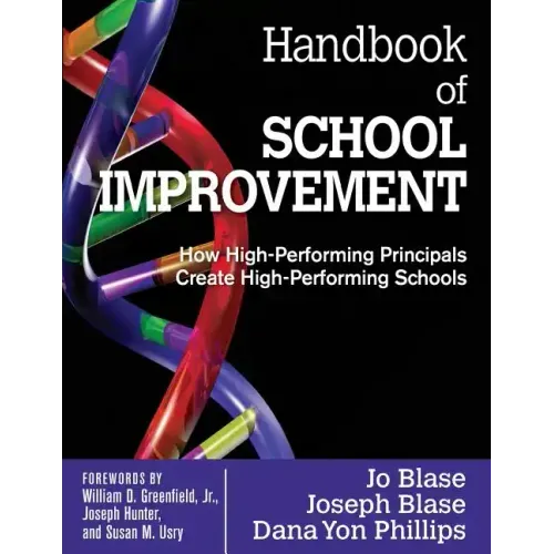 Handbook of School Improvement: How High-Performing Principals Create High-Performing Schools