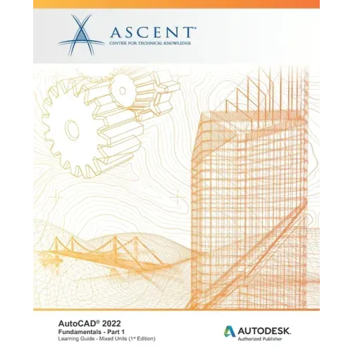AutoCAD 2022: Fundamentals - Part 1 (Mixed Units): Autodesk Authorized Publisher