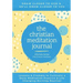 The Christian Meditation Journal: Create a transformative meditation practice & life-changing morning routine