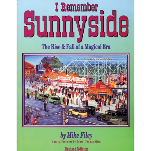 I Remember Sunnyside: The Rise & Fall of a Magical Era