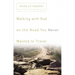 Walking with God on the Road You Never Wanted to Travel