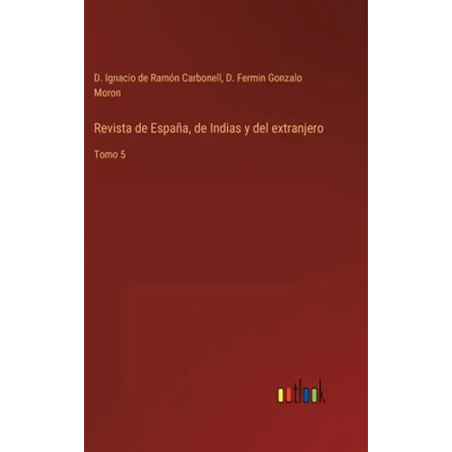 Revista de España, de Indias y del extranjero: Tomo 5