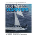 Blue Water Warriors: The Early Sydney to Hobart Yacht Races