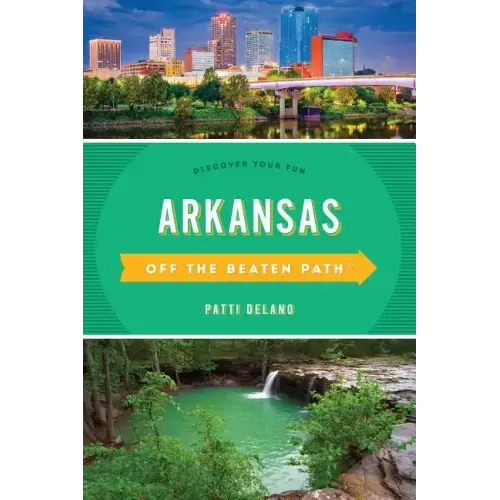 Arkansas Off the Beaten Path(R): Discover Your Fun