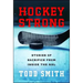 Hockey Strong: Stories of Sacrifice from Inside the NHL
