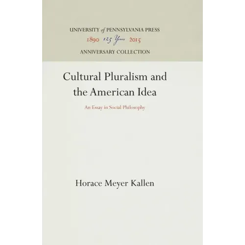 Cultural Pluralism and the American Idea: An Essay in Social Philosophy