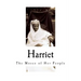 Harriet: The Moses of Her People