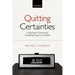 Quitting Certainties: A Bayesian Framework Modeling Degrees of Belief
