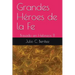 Grandes Héroes de la Fe: Basado en Hebreos 11