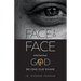 Face to Face: Knowing God beyond Our Shame