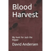 Blood Harvest: My hunt for Jack the Ripper
