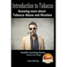 Introduction to Tobacco - Knowing more about Tobacco Abuse and Nicotine